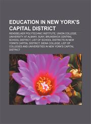 Education in New York's Capital District Rensselaer Polytechnic Institute, Union College, University at Albany, SUNY,1155665120,9781155665122