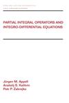 Partial Integral Operators and Integro-Differential Equations Pure and Applied Mathematics,0824703960,9780824703967