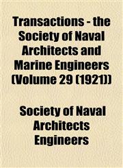 Transactions - the Society of Naval Architects and Marine Engineers (Volume 29 (1921)),1155025628,9781155025629