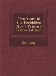Two Years in the Forbidden City - Primary Source Edition,1287488102,9781287488101
