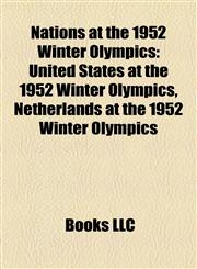 Nations at the 1952 Winter Olympics United States at the 1952 Winter Olympics, Netherlands at the 1952 Winter Olympics,1155234111,9781155234113