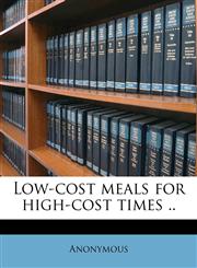 Low-cost meals for high-cost times ..,1175595675,9781175595676