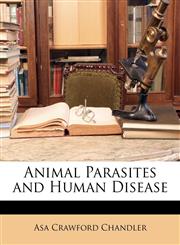Animal Parasites and Human Disease,1147231125,9781147231120