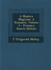 Modern Magician A Romance, Volume 3,1289968772,9781289968779
