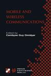Mobile and Wireless Communications IFIP TC6 / WG6.8 Working Conference on Personal Wireless Communications (PWC'2002) October 23-25, 2002, Singapore,1402072503,9781402072505