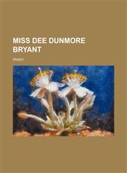 Miss Dee Dunmore Bryant,115087600X,9781150876004