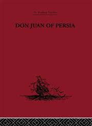 Don Juan of Persia A Shi'ah Catholic, 1560-1604 1st Edition,041586013X,9780415860130
