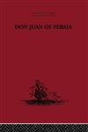Don Juan of Persia A Shi'ah Catholic, 1560-1604 1st Edition,041586013X,9780415860130