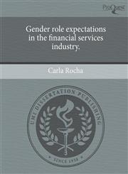 Gender role expectations in the financial services industry.,1244710547,9781244710542