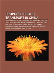 Proposed public transport in China Tianjin Metro, Suzhou Subway, South Island Line, Sha Tin to Central Link, Khunjerab Railway,1233144308,9781233144303