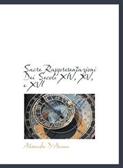 Sacre Rappresentazioni Dei Secoli XIV, XV, e XVI,1116340909,9781116340907
