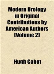 Modern Urology in Original Contributions by American Authors (Volume 2),1152422618,9781152422612
