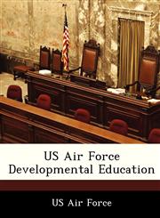 US Air Force Developmental Education,1249166993,9781249166993