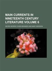 Main currents in nineteenth century literature Volume 6,1236679695,9781236679697