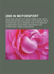 2000 in motorsport 2000 in CART, 2000 in FIA GT, 2000 in Formula One, 2000 in Grand Prix motorcycle racing, 2000 in NASCAR,1155999924,9781155999920