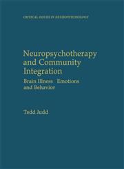Neuropsychotherapy and Community Integration Brain Illness, Emotions, and Behavior,0306461706,9780306461705