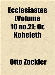 Ecclesiastes (Volume 10 no.2); Or, Koheleth,1155070860,9781155070865
