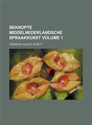 Beknopte Middelnederlandsche Spraakkunst Volume 1,1236505050,9781236505057