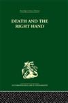 Death and the Right Hand (Routledge Library Editions: Anthropology and Ethnography),0415330246,9780415330244