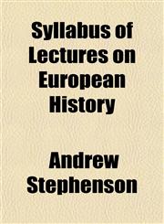 Syllabus of Lectures on European History,115486376X,9781154863765