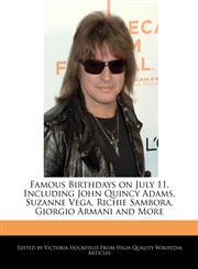 Famous Birthdays on July 11, Including John Quincy Adams, Suzanne Vega, Richie Sambora, Giorgio Armani and More,1241038708,9781241038700