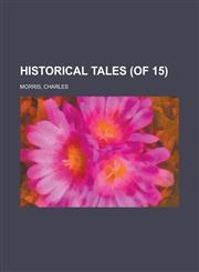 Historical Tales, Vol. 6 (of 15),115375097X,9781153750974