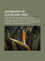Geography of Cleveland, Ohio Glenn Research Center, Neighborhoods in Cleveland, Ohio, Downtown Cleveland, Port of Cleveland, University Circle,1156654262,9781156654262