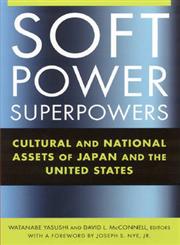 Soft Power Superpowers Cultural and National Assets of Japan and the United States,0765622483,9780765622488