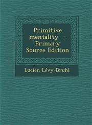 Primitive Mentality - Primary Source Edition,129383338X,9781293833384