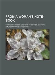 From a woman's note-book; studies in modern girlhood and other sketches,1150665394,9781150665394