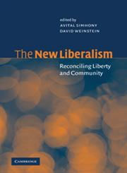 The New Liberalism Reconciling Liberty and Community,0521794048,9780521794046