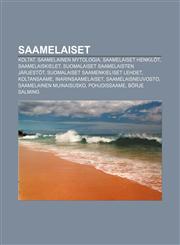 Saamelaiset Koltat, Saamelainen mytologia, Saamelaiset henkilöt, Saamelaiskielet, Suomalaiset saamelaisten järjestöt,1231985860,9781231985861