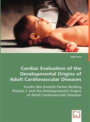 Cardiac Evaluation of the Developmental Origins of Adult Cardiovascular Diseases,3639032071,9783639032079