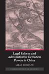 Legal Reform and Administrative Detention Powers in China,1107405947,9781107405943