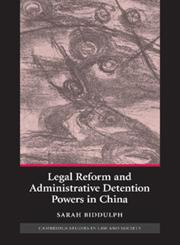 Legal Reform and Administrative Detention Powers in China,1107405947,9781107405943