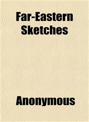 Far-Eastern Sketches,1152463772,9781152463776
