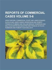 Reports of Commercial Cases Volume 5-6,123000114X,9781230001142