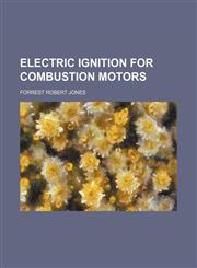 Electric ignition for combustion motors,1152781820,9781152781825