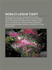 Nosilci legije časti Pierre-Simon Laplace, Jean-Baptiste Joseph Delambre, Jean Bernard Léon Foucault, George Smith Patton mlajši,1233391526,9781233391523