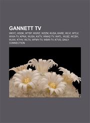 Gannett TV WKYC, KSDK, WTSP, WGRZ, WZZM, KUSA, KARE, WLVI, WTLV, WXIA-TV, KPNX, WUSA, KXTV, WMAZ-TV, WATL, WLBZ, WCSH, WJXX, KTHV, WLTX,1155449967,9781155449968