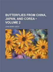 Butterflies From China, Japan, and Corea (Volume 2),1154250903,9781154250909
