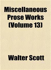 Miscellaneous Prose Works (Volume 13),1152420542,9781152420540