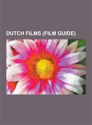 Dutch Films (Film Guide) Fitna, the Human Centipede, List of Films That Received the Golden Film, Black Book, Elephants Dream, the Pillow Book,,1230635254,9781230635255