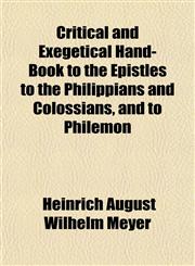 Critical and Exegetical Hand-Book to the Epistles to the Philippians and Colossians, and to Philemon,1154674258,9781154674255