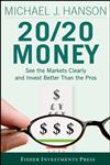 20/20 Money See the Markets Clearly and Invest Better Than the Pros,0470285397,9780470285398