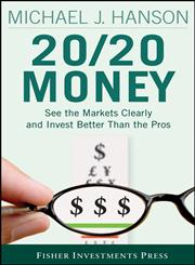 20/20 Money See the Markets Clearly and Invest Better Than the Pros,0470285397,9780470285398