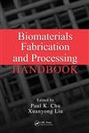 Biomaterials Fabrication and Processing Handbook,0849379733,9780849379734