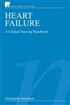 Heart Failure A Clinical Nursing Handbook,0470057602,9780470057605