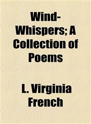Wind-Whispers; A Collection of Poems,1154977951,9781154977950