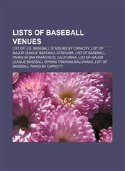 Lists of baseball venues List of U.S. baseball stadiums by capacity, List of Major League Baseball stadiums,1233088343,9781233088348